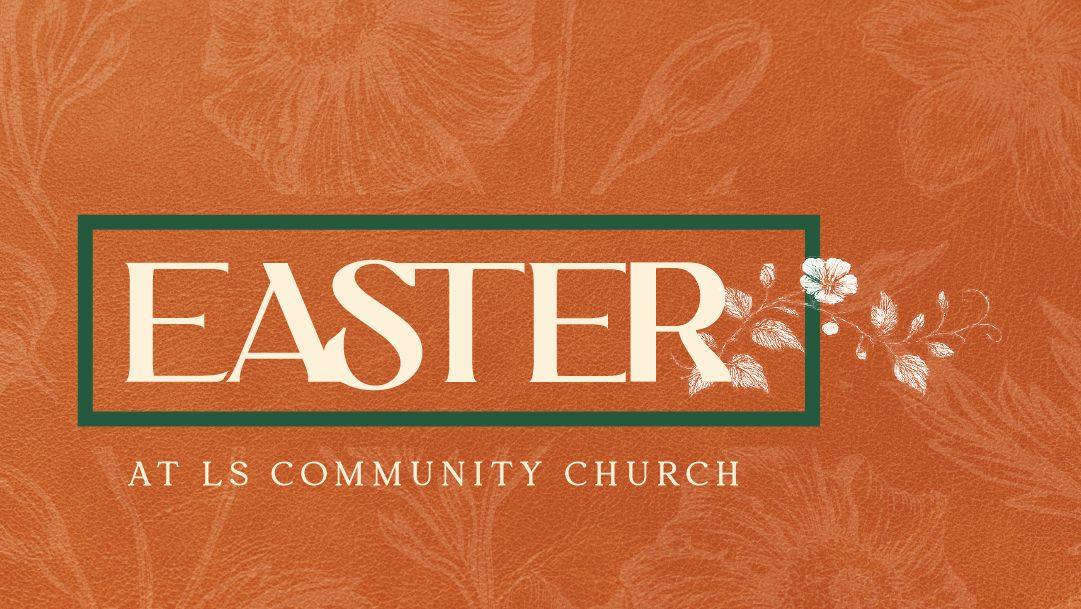 Easter at LS. Community Church graphic